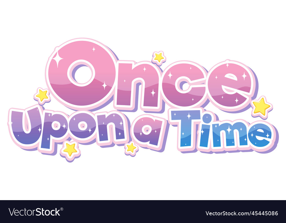 Once Upon A Time Text For Banner Design Royalty Free Vector