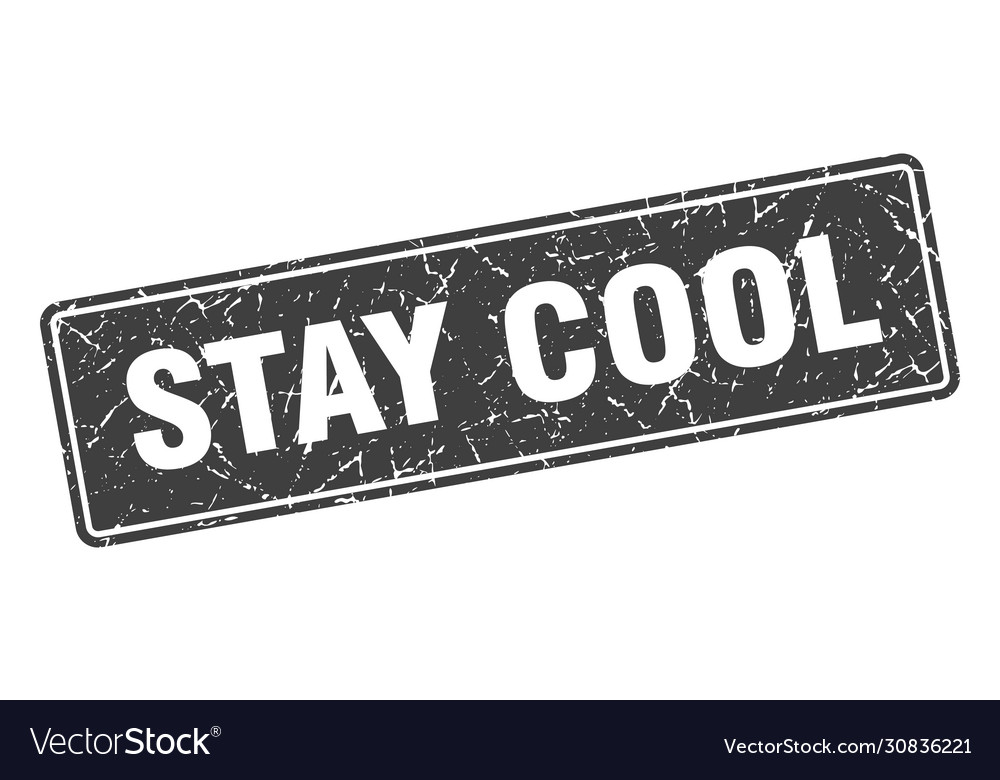 Stay Cool Stamp Vintage Black Label Sign Vector Image