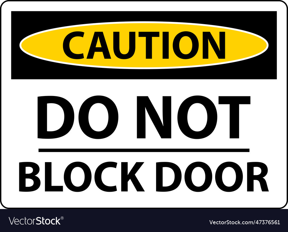 Caution Do Not Block Door Sign On White Background