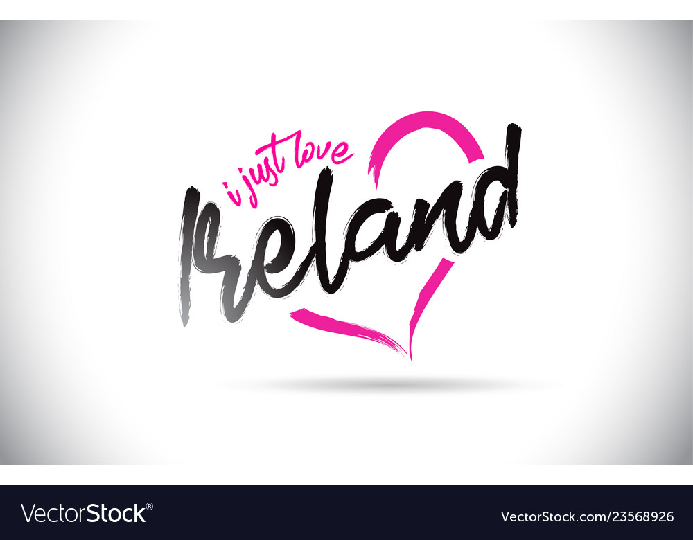 Ireland I Just Love Word Text With Handwritten Vector Image