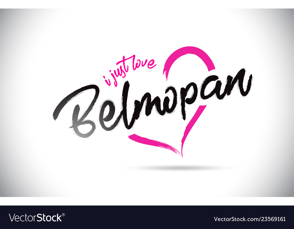 Belmopan I Just Love Word Text With Handwritten Vector Image