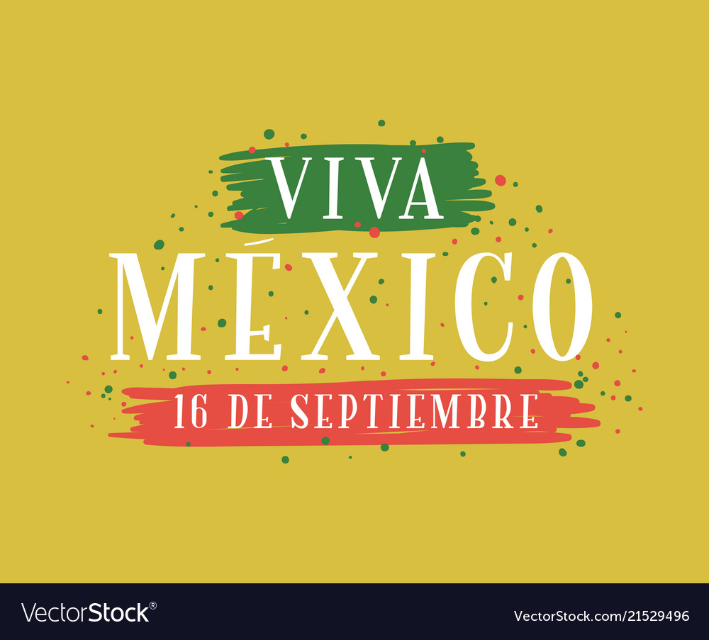 Viva Mexico Independence Day Of Royalty Free Vector Image