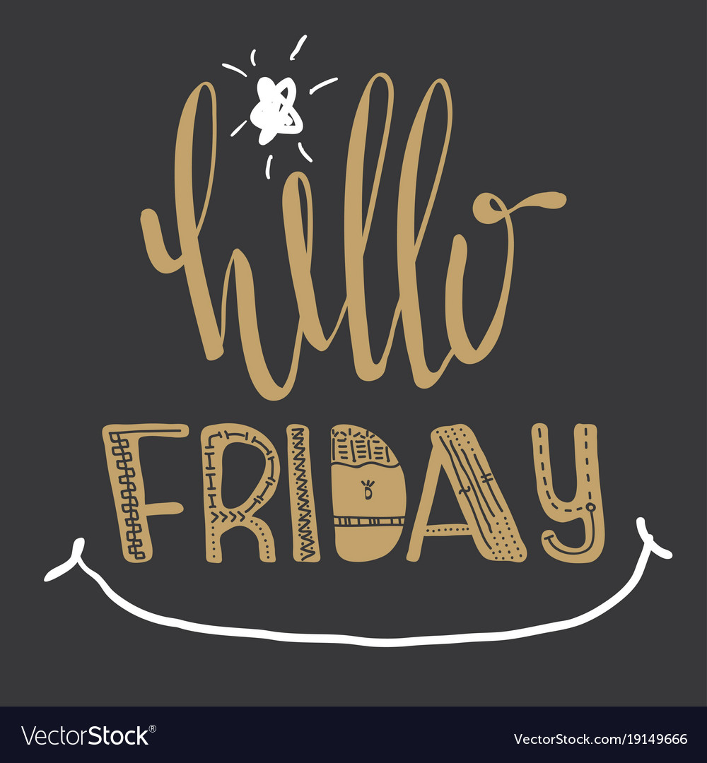 Hello Friday Quote Royalty Free Vector Image Vectorstock