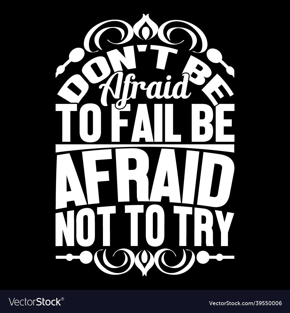 Afraid to fail be not try lettering art Royalty Free Vector