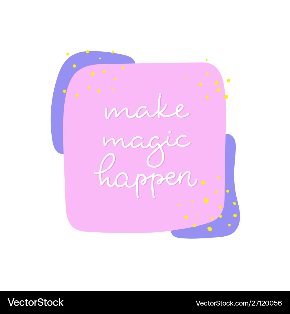 Make magic happen paper cutout quote lettering Vector Image