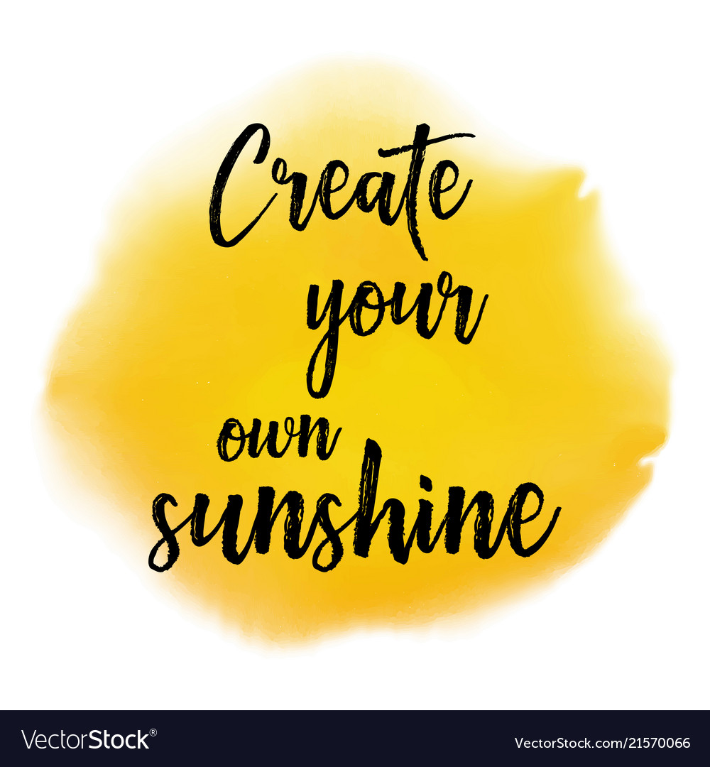 Create your own sunshine quote background Vector Image