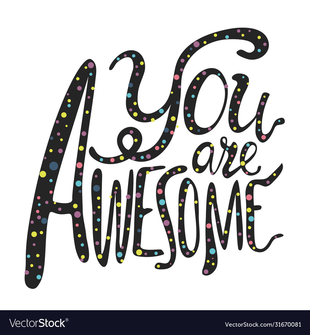 With lettering quote - you are awesome Royalty Free Vector