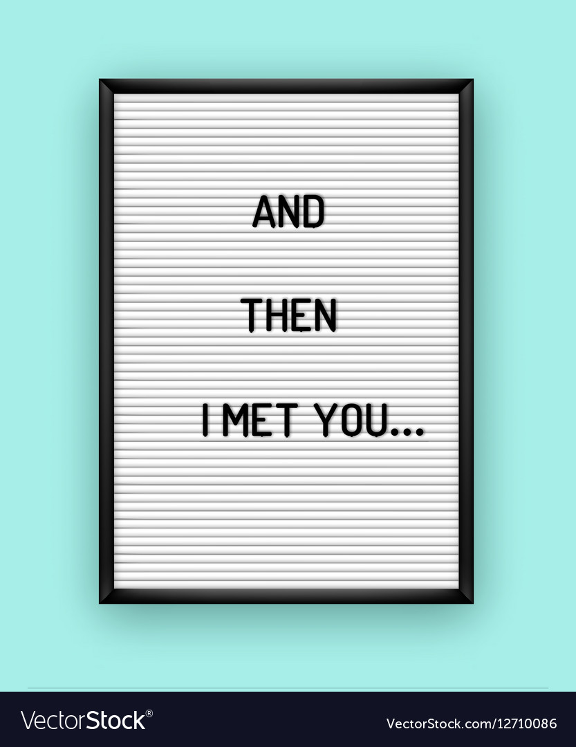 Romantic letterboard quote Royalty Free Vector Image