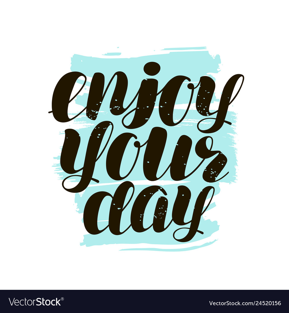 enjoy-your-day-hand-lettering-positive-quote-vector-image