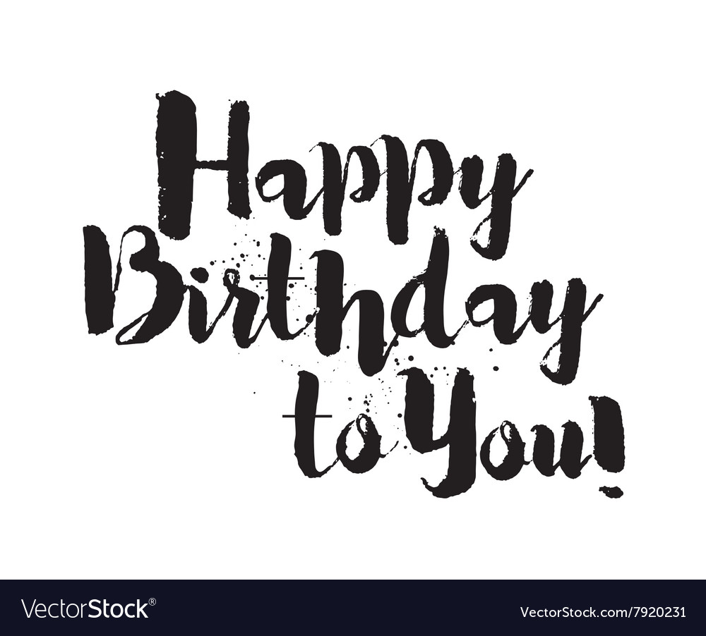 Happy birthday to you inscription hand drawn Vector Image