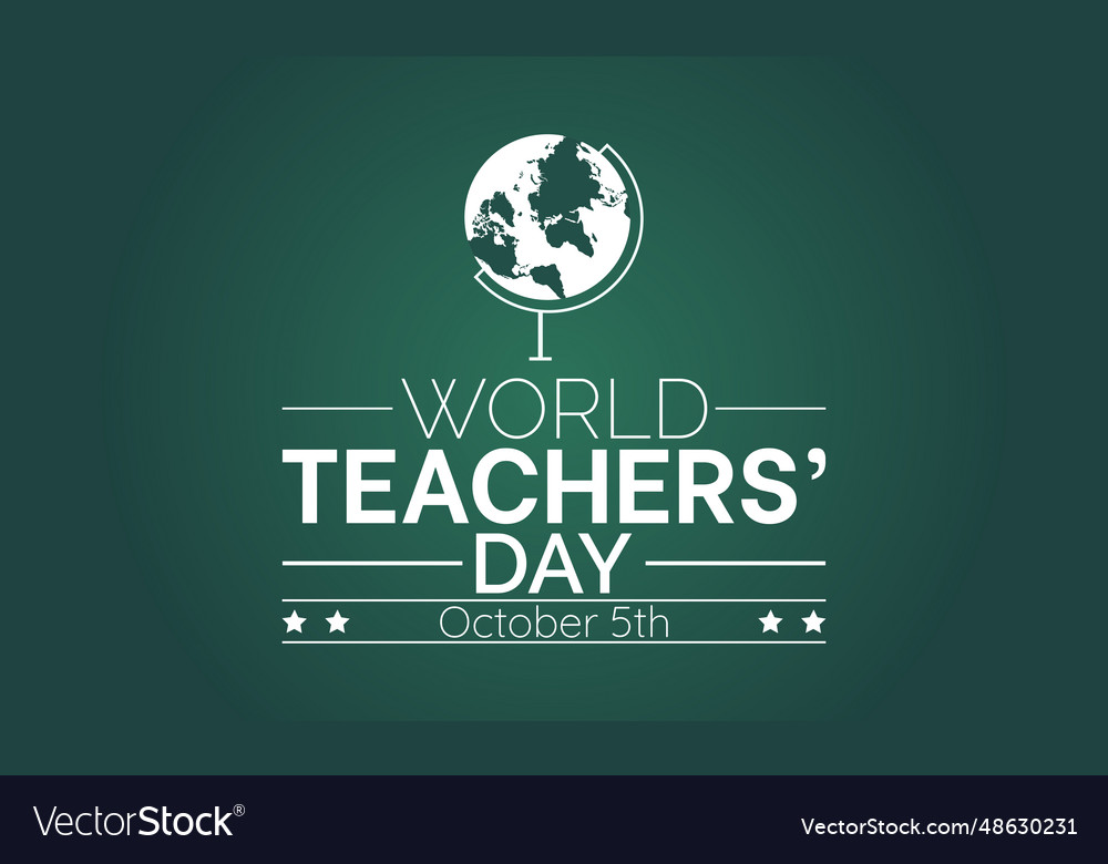 World teachers day recognizes the dedication Vector Image