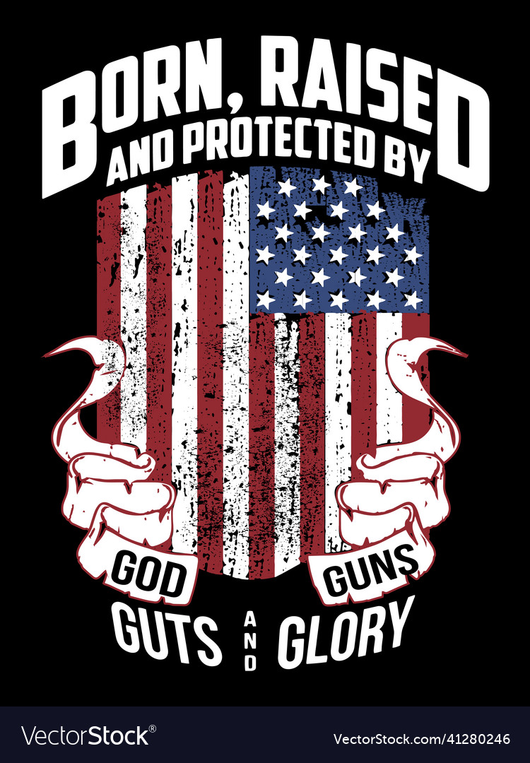 Born raised and protected by god Royalty Free Vector Image