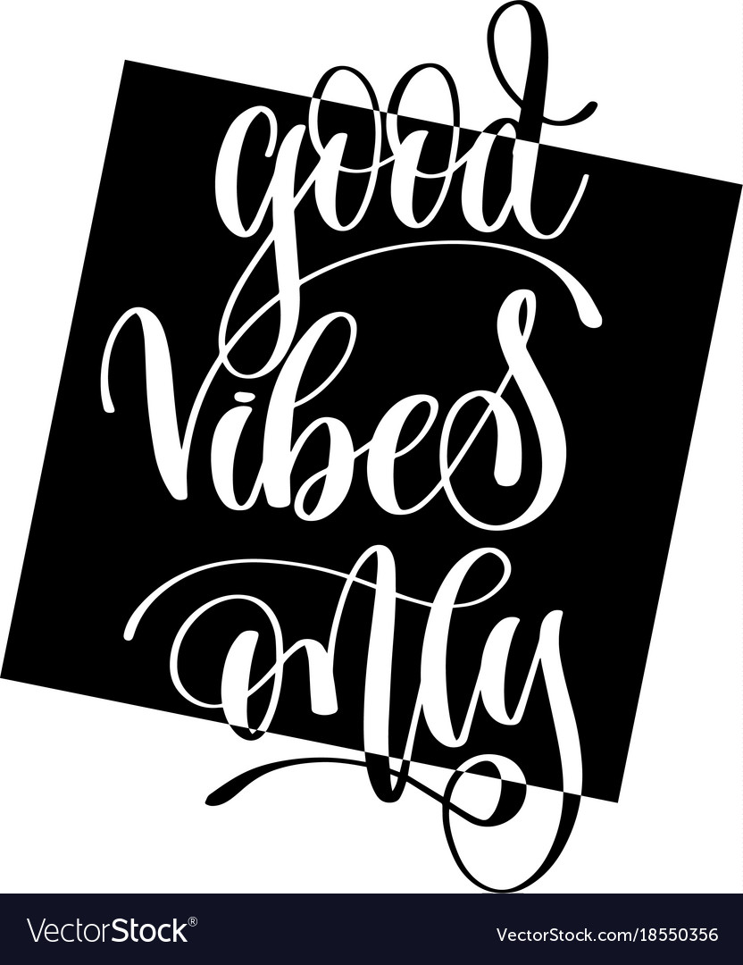 Good Vibes Only Hand Lettering Positive Quote Vector Image 