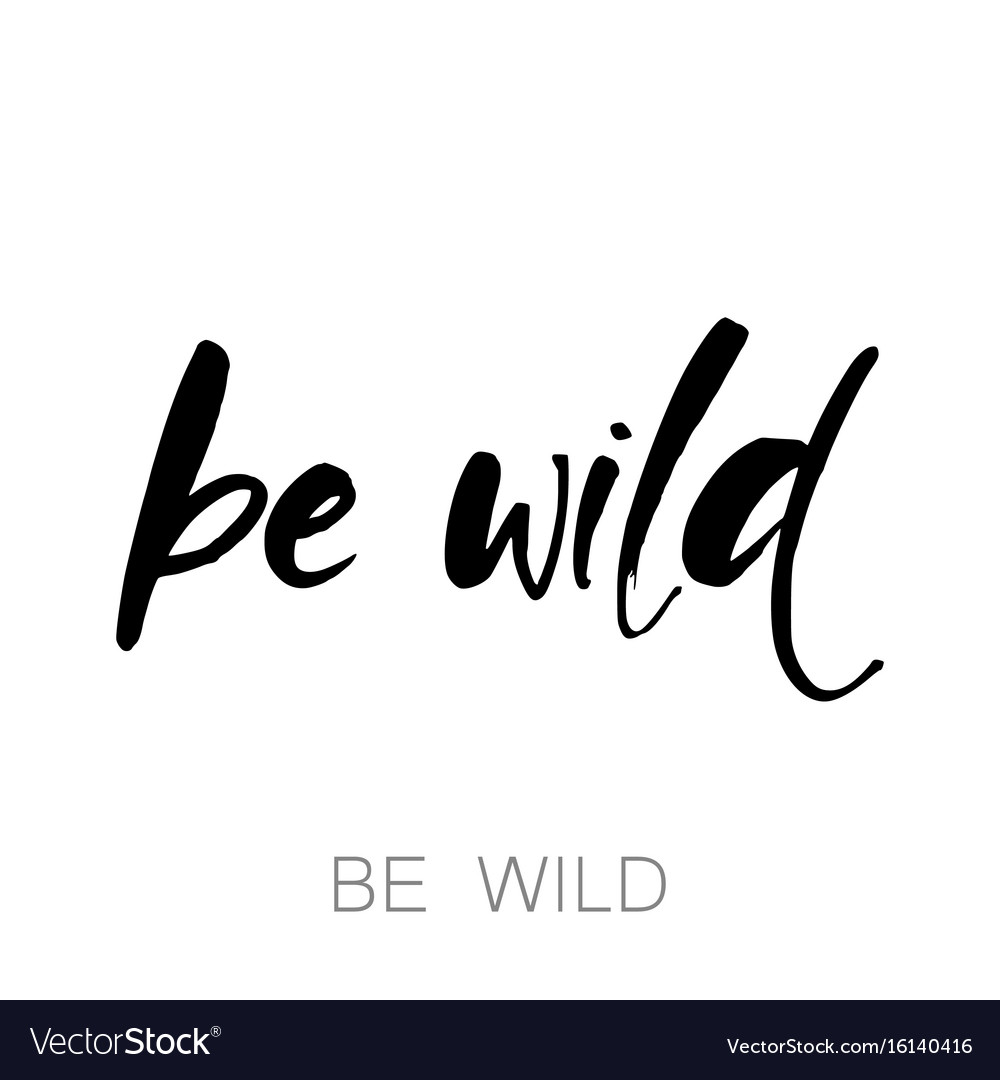 Be wild template Royalty Free Vector Image - VectorStock