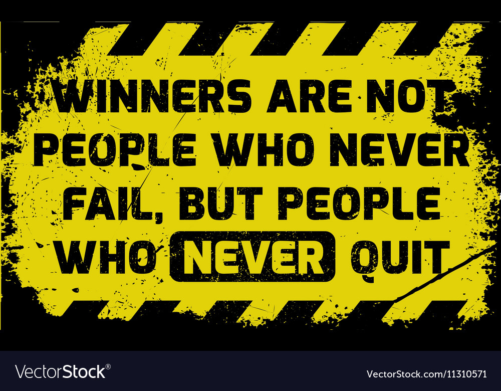 Winners never quit sign Royalty Free Vector Image