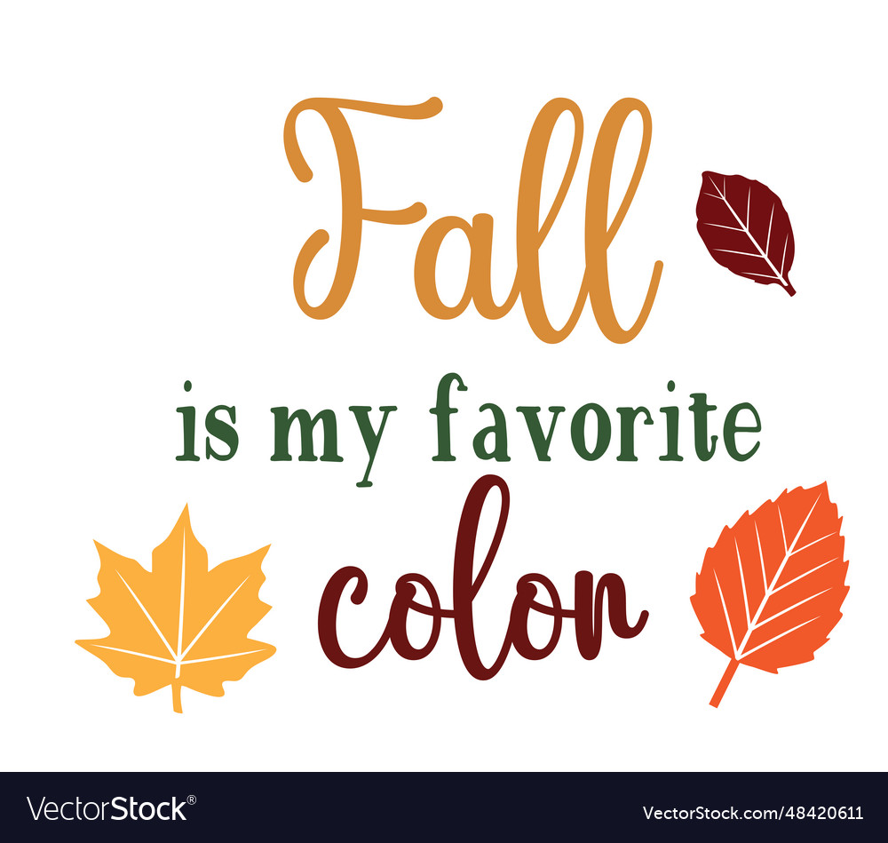 Fall is my favorite color Royalty Free Vector Image