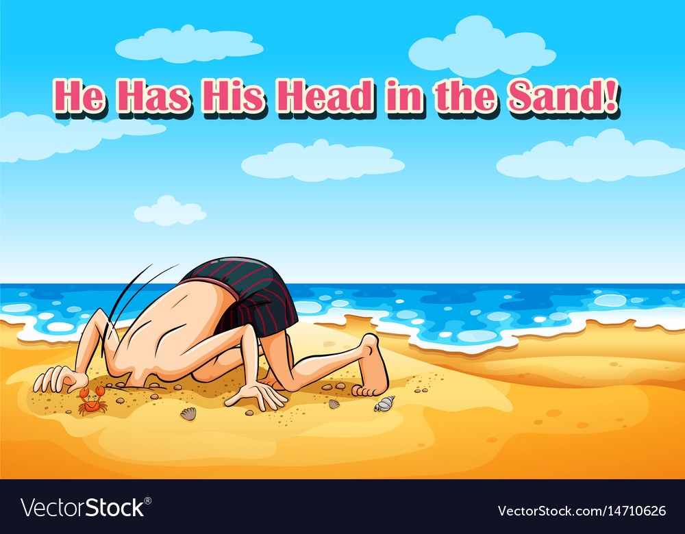 Idiom on poster for he has his head in sand Vector Image