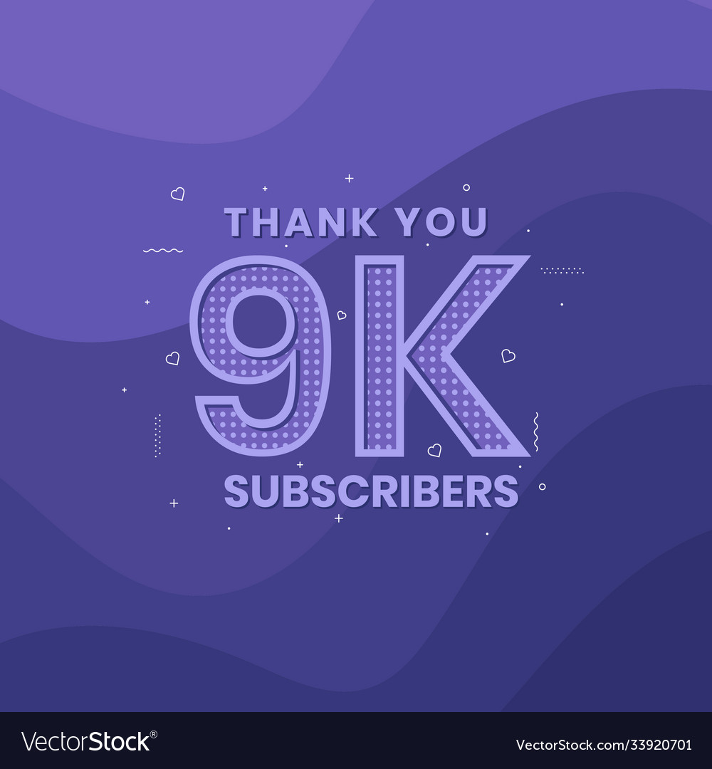 Thank You 9000 Subscribers 9k Subscribers Vector Image Thank You 9000 Subscribers 9k Subscribers Vector Image