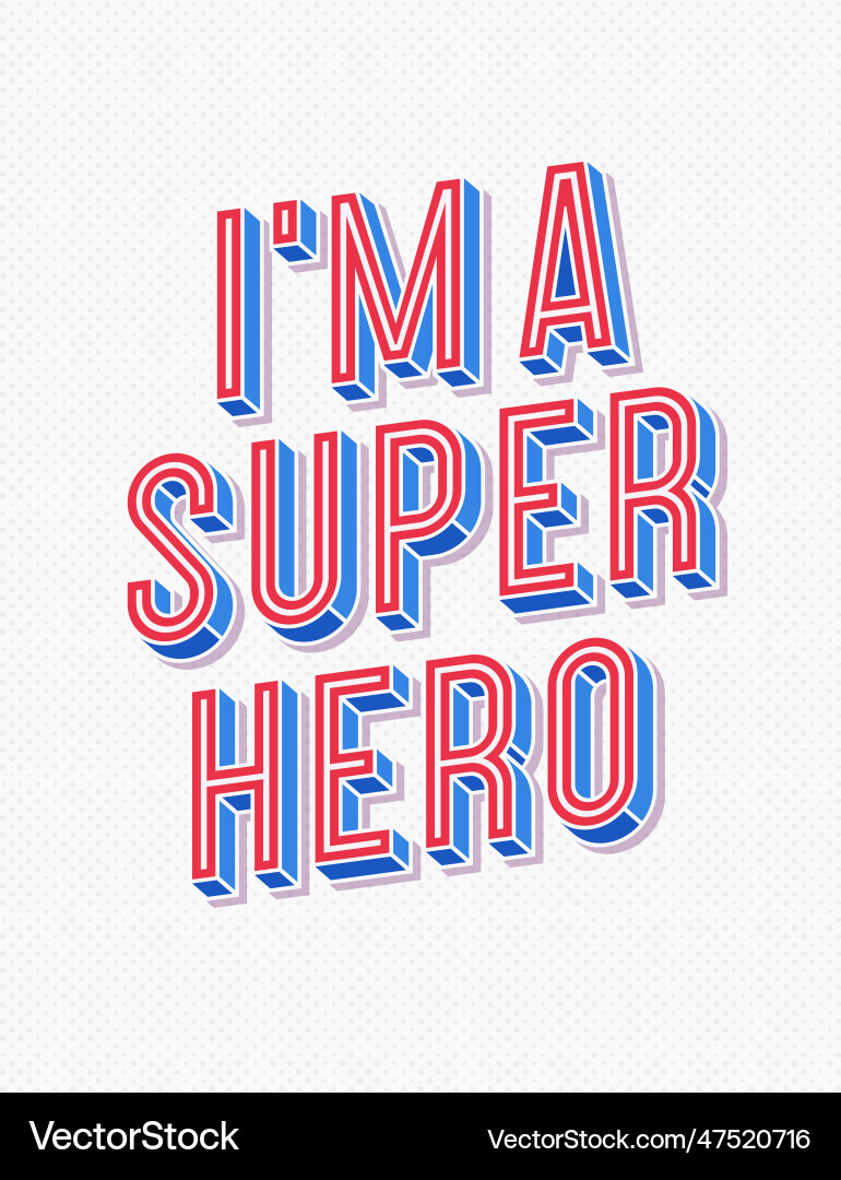 Motivation poster with sign - im a super Vector Image