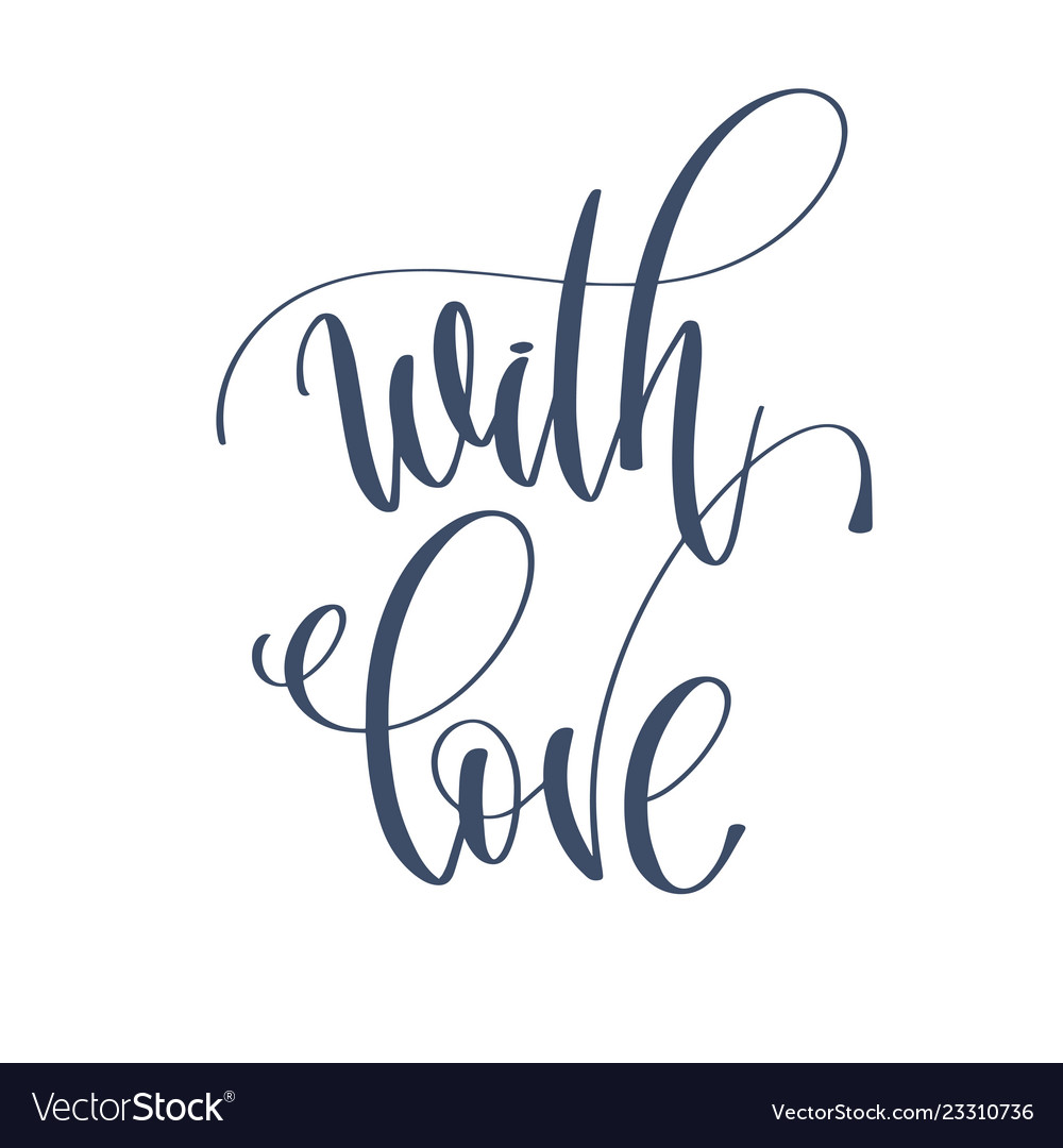 With love - hand lettering inscription text to Vector Image