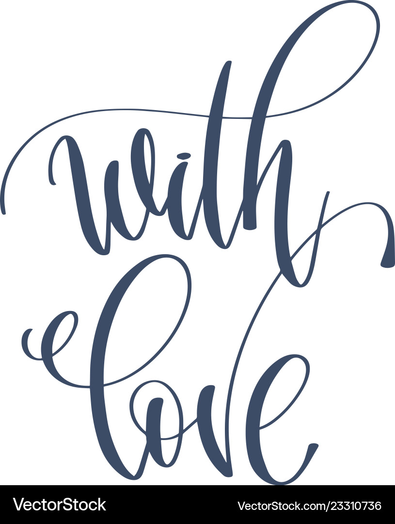 With love - hand lettering inscription text Vector Image