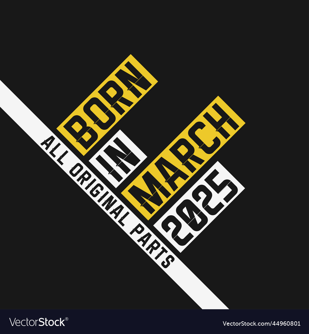 Born in march 2025 all original parts vintage Vector Image