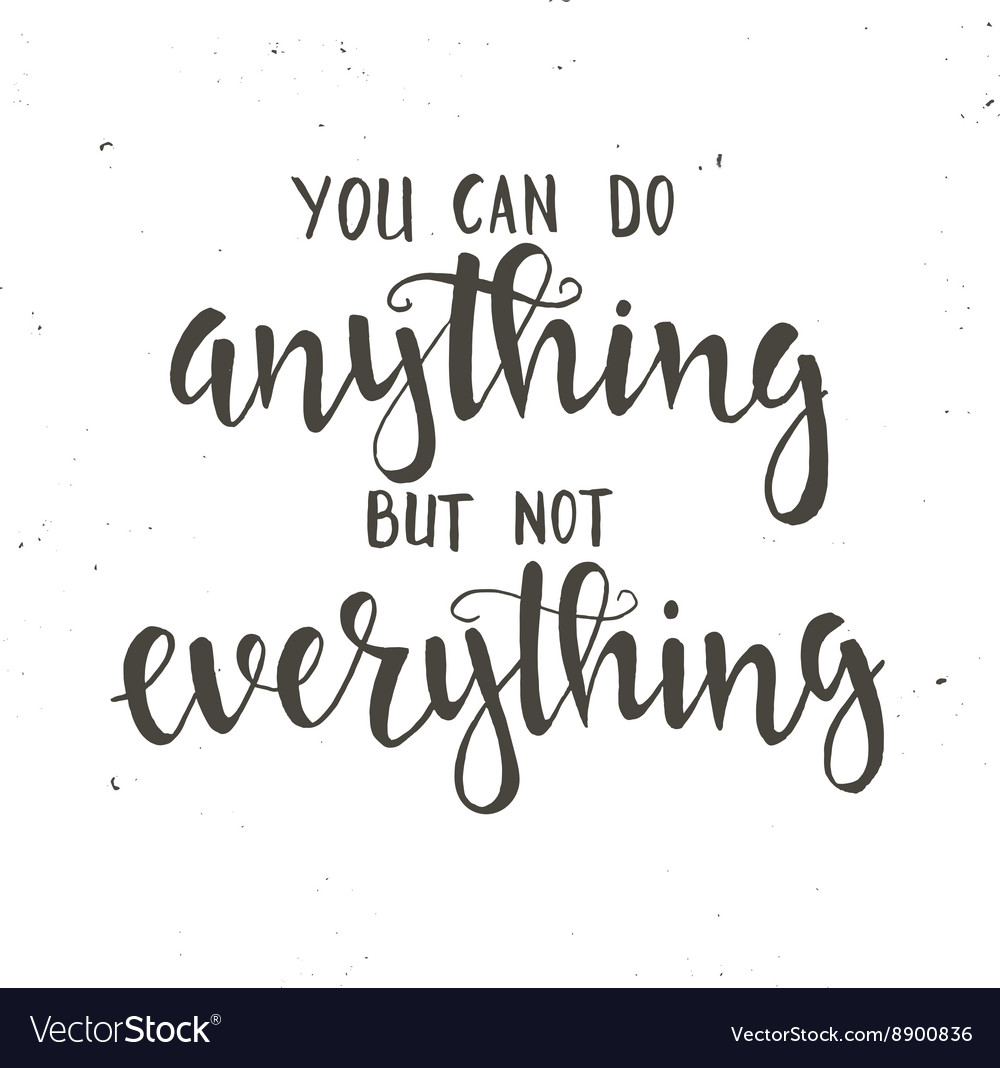 You Can Do Anything But Not Everything Royalty Free Vector