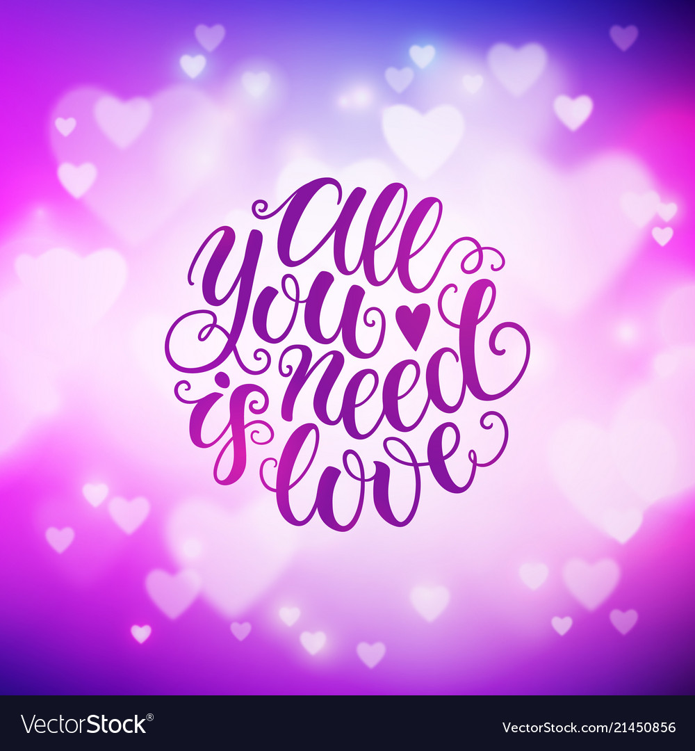 All you need is love doodle hand lettering Vector Image