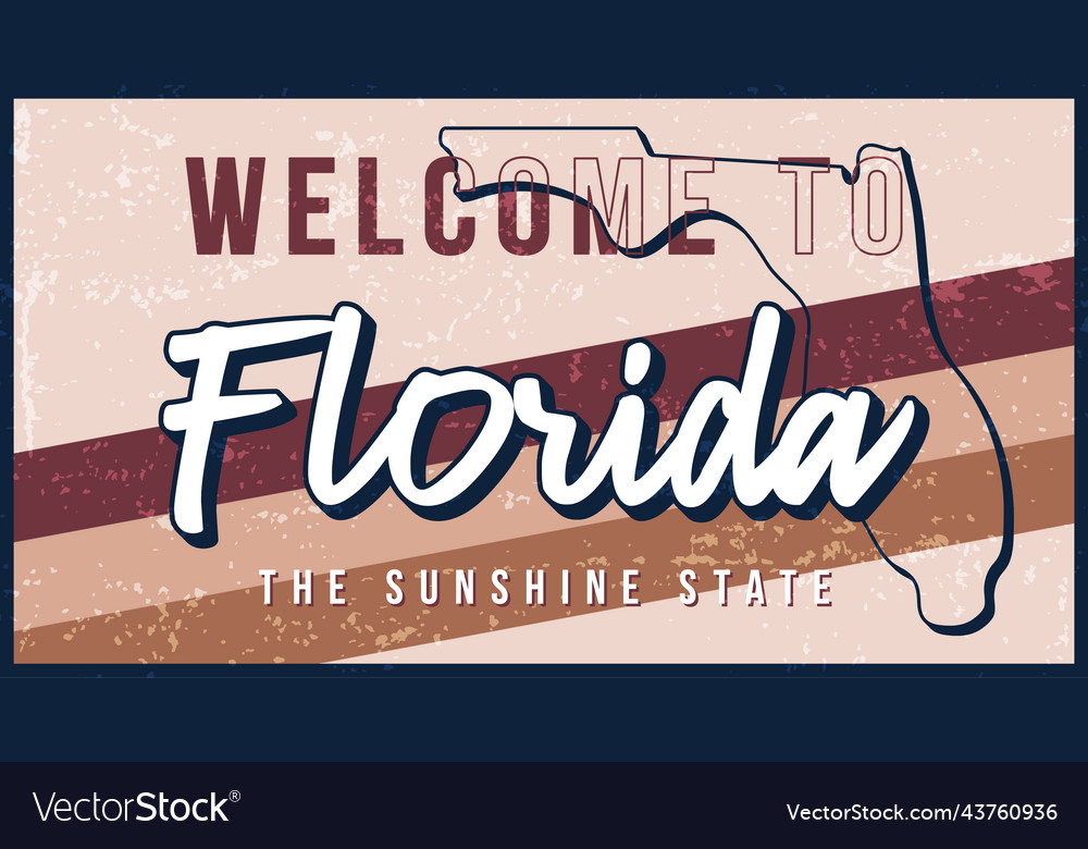 Welcome to florida vintage rusty metal sign Vector Image