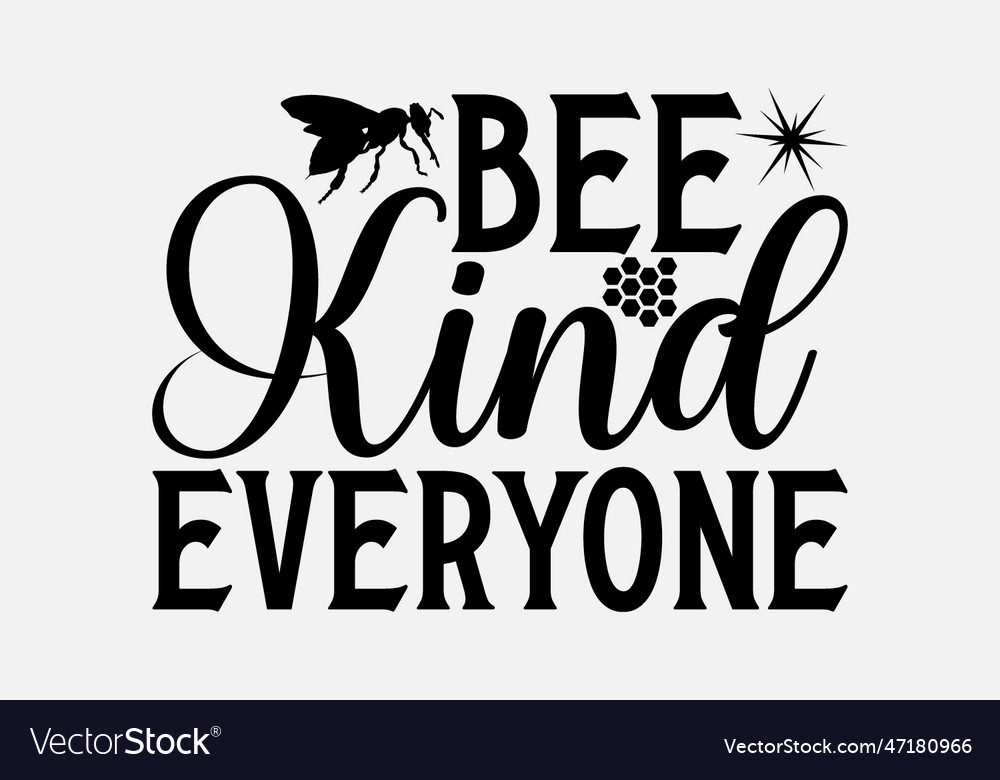 Bee kind everyone Royalty Free Vector Image - VectorStock