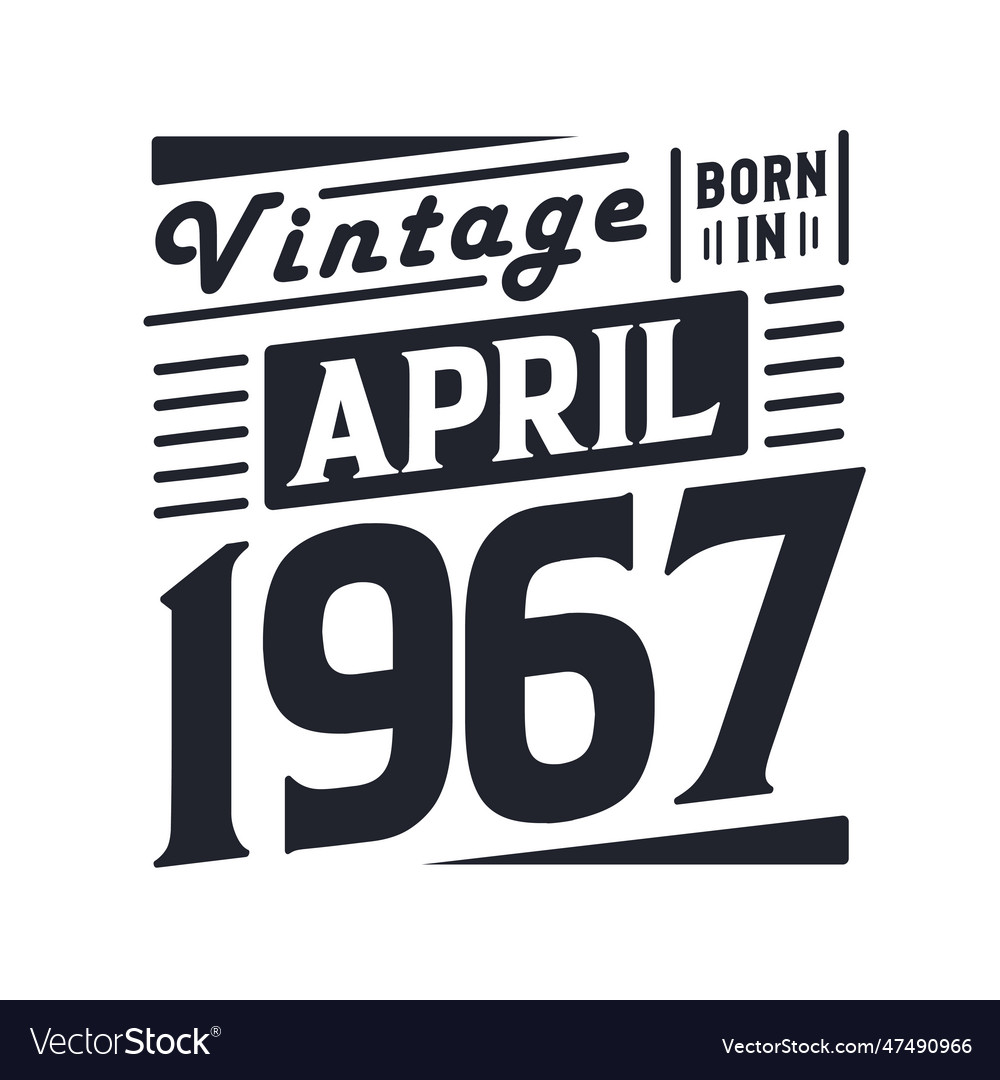 Vintage Born In April 1967 Royalty Free Vector Image vintage-born-in-april-1967-royalty-free-vector-image