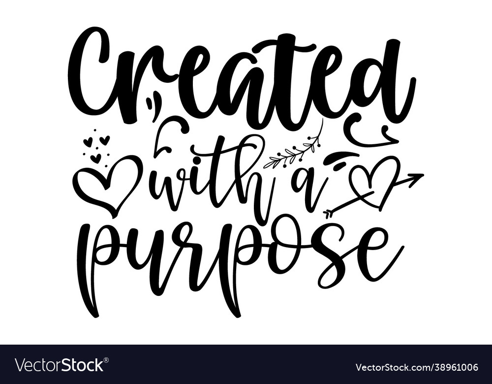 Created with a purpose Royalty Free Vector Image