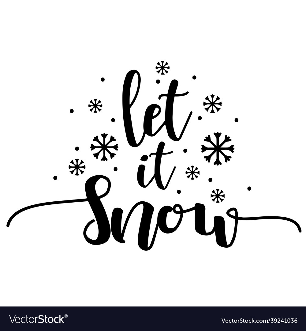 Let It Snow Inspirational Quotes Royalty Free Vector Image