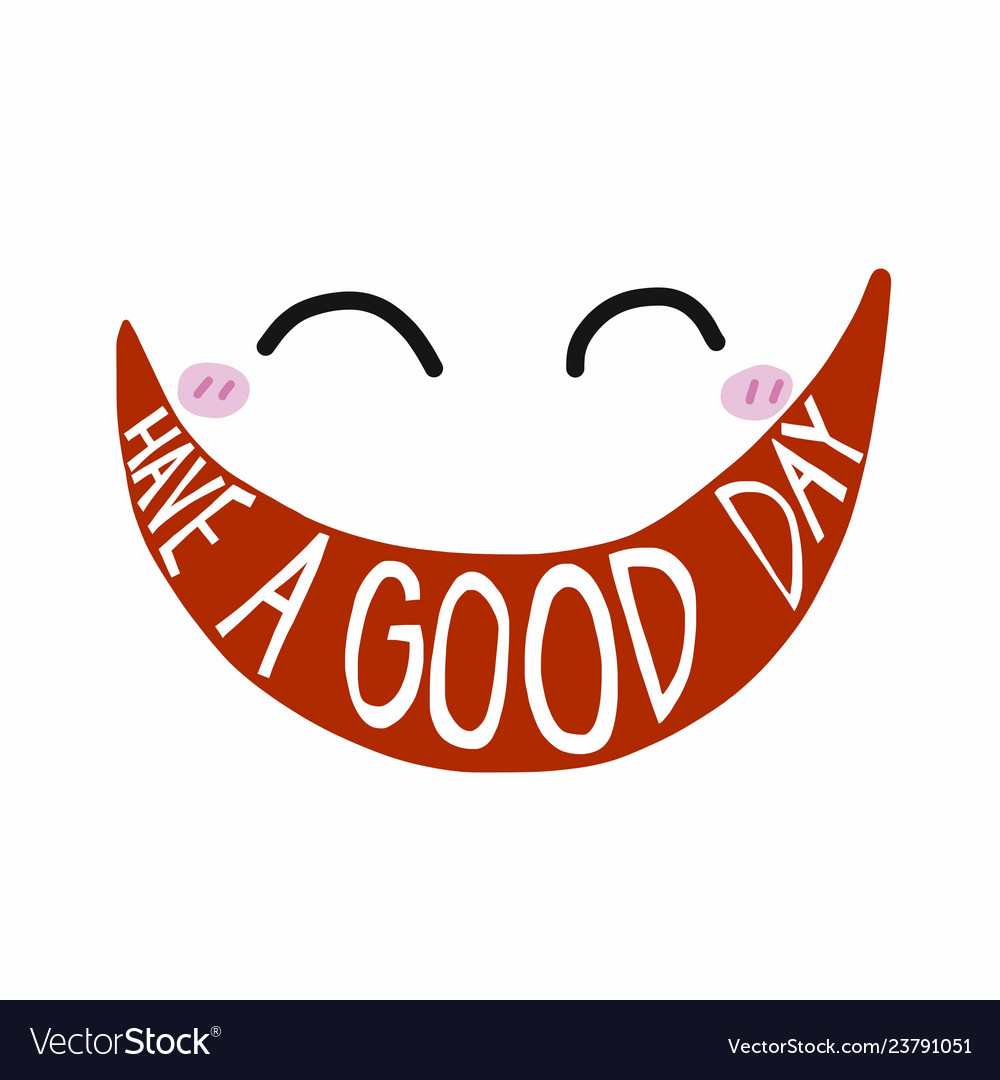 https://cdn2.vectorstock.com/i/1000x1000/10/51/have-a-good-day-smile-face-vector-23791051.jpg