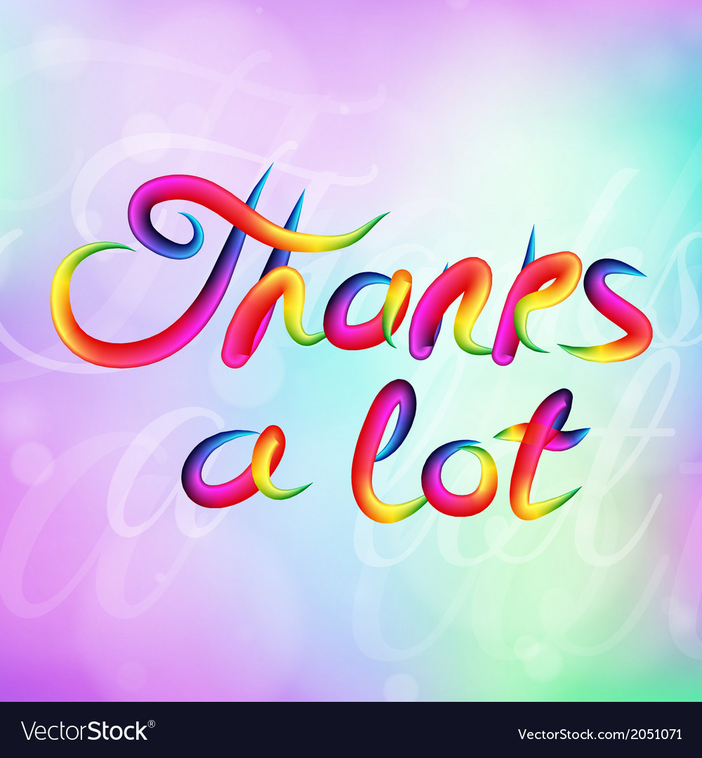 Bright thanks a lot Royalty Free Vector Image - VectorStock