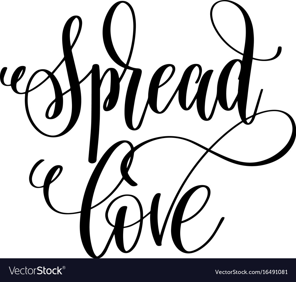 Spread Love Everywhere You Go - Black Hand Drawn Lettering