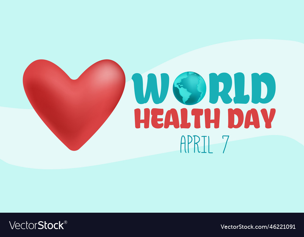 World health day is a global health awareness day Vector Image