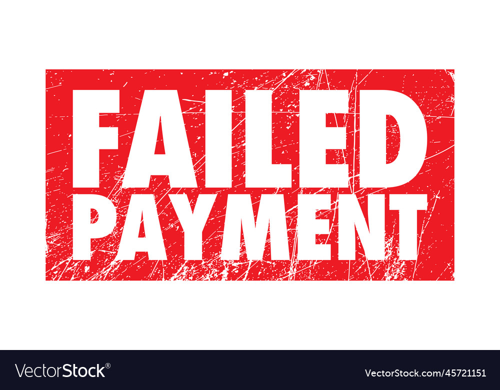 Failed payment stamp red color graphic Royalty Free Vector