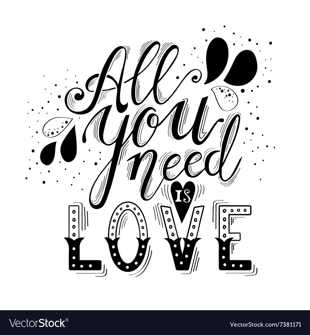 All you need is love hand lettering and decoration