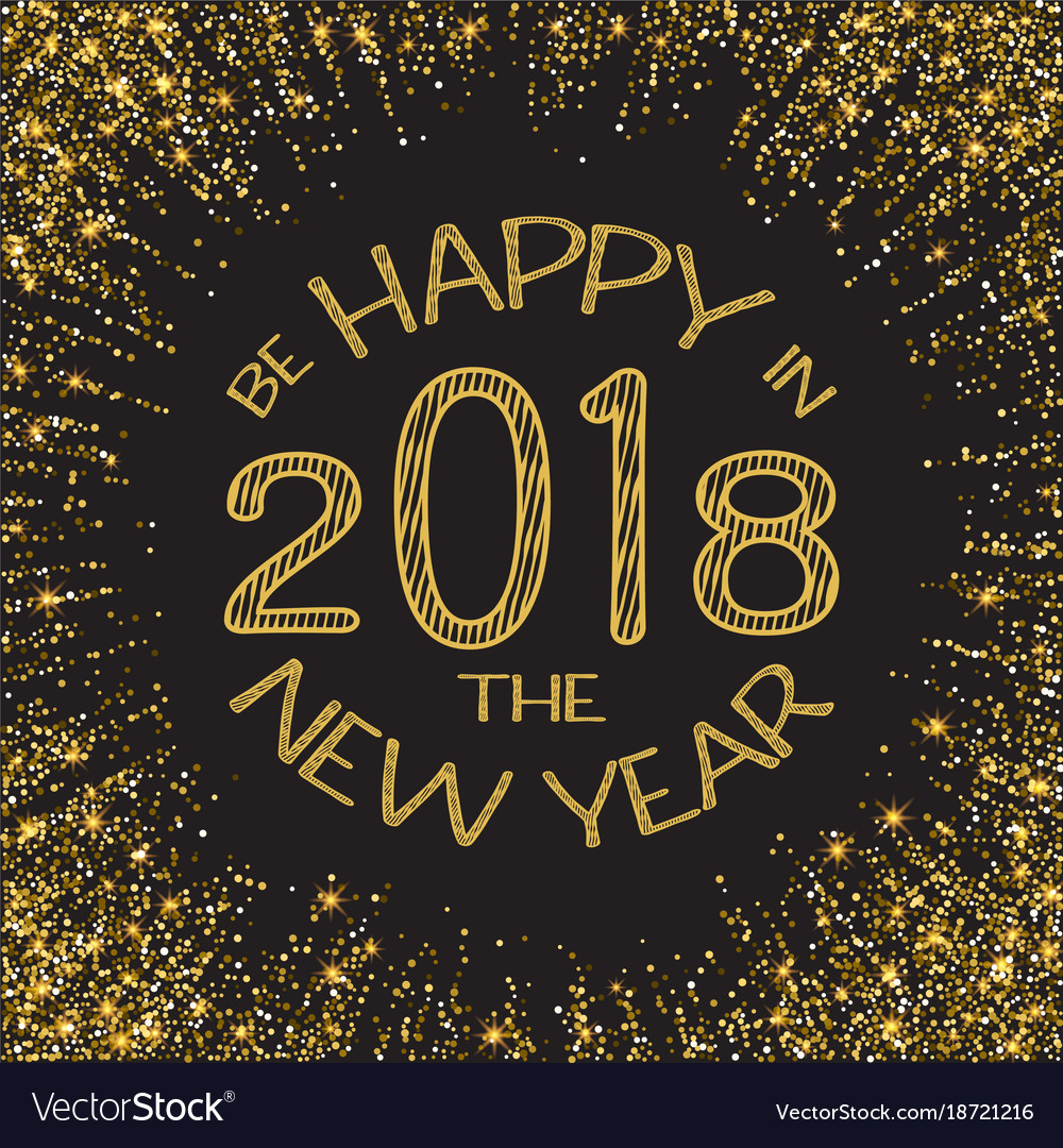 Happy new year 2018 gold glitter new year gold Vector Image