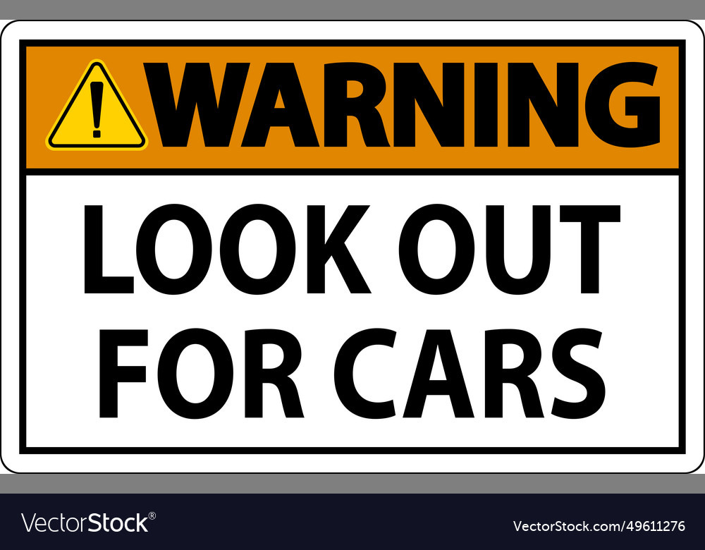 Warning sign look out for cars Royalty Free Vector Image