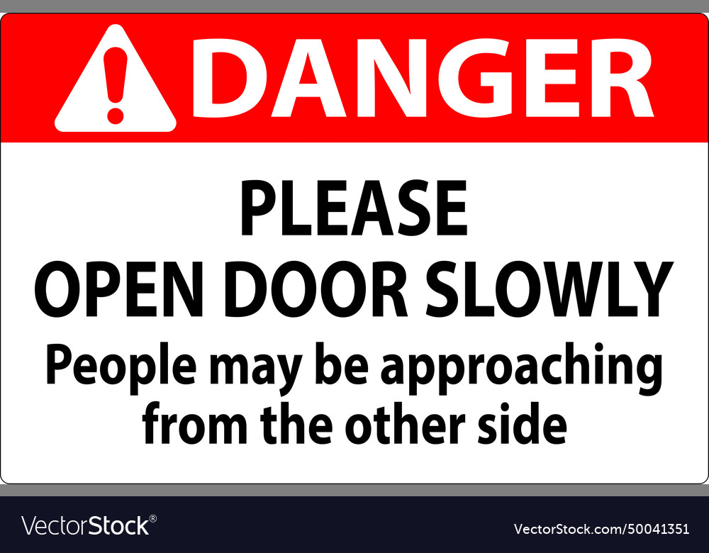 Danger Sign Please Open Door Slowly People May Vector Image