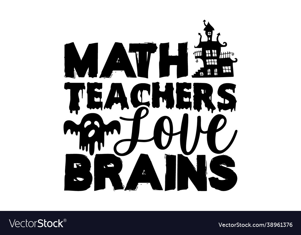 Math teachers love brains Royalty Free Vector Image
