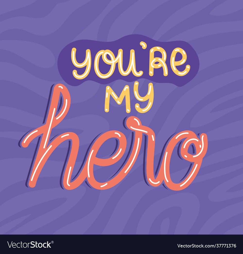 My hero phrase Royalty Free Vector Image - VectorStock