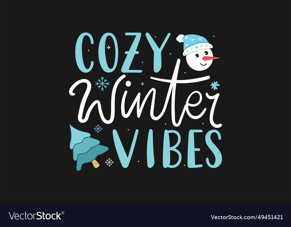 Winter quotes cozy vibes Royalty Free Vector Image