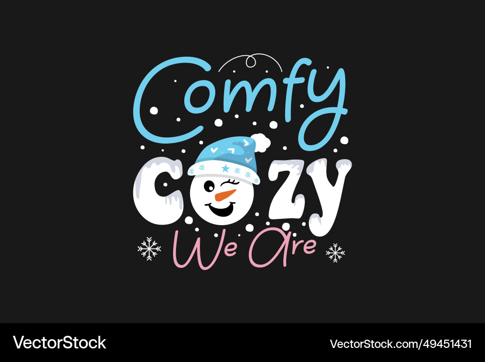 Winter quotes comfy cozy we are Royalty Free Vector Image