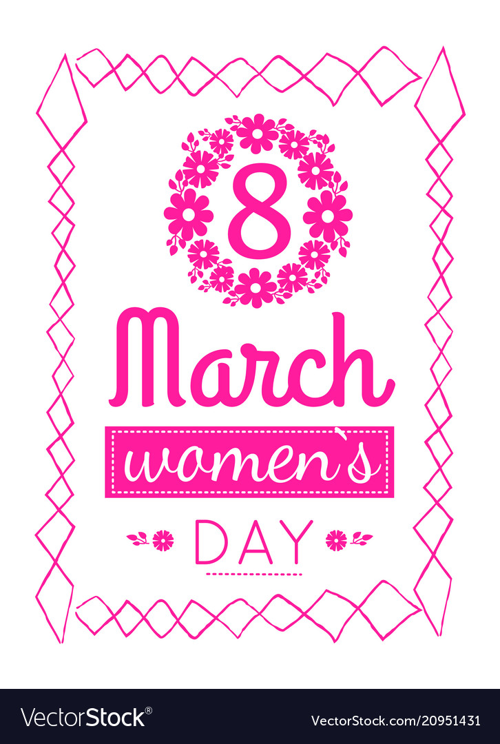 Womens march 8 greeting card design zigzag frame Vector Image