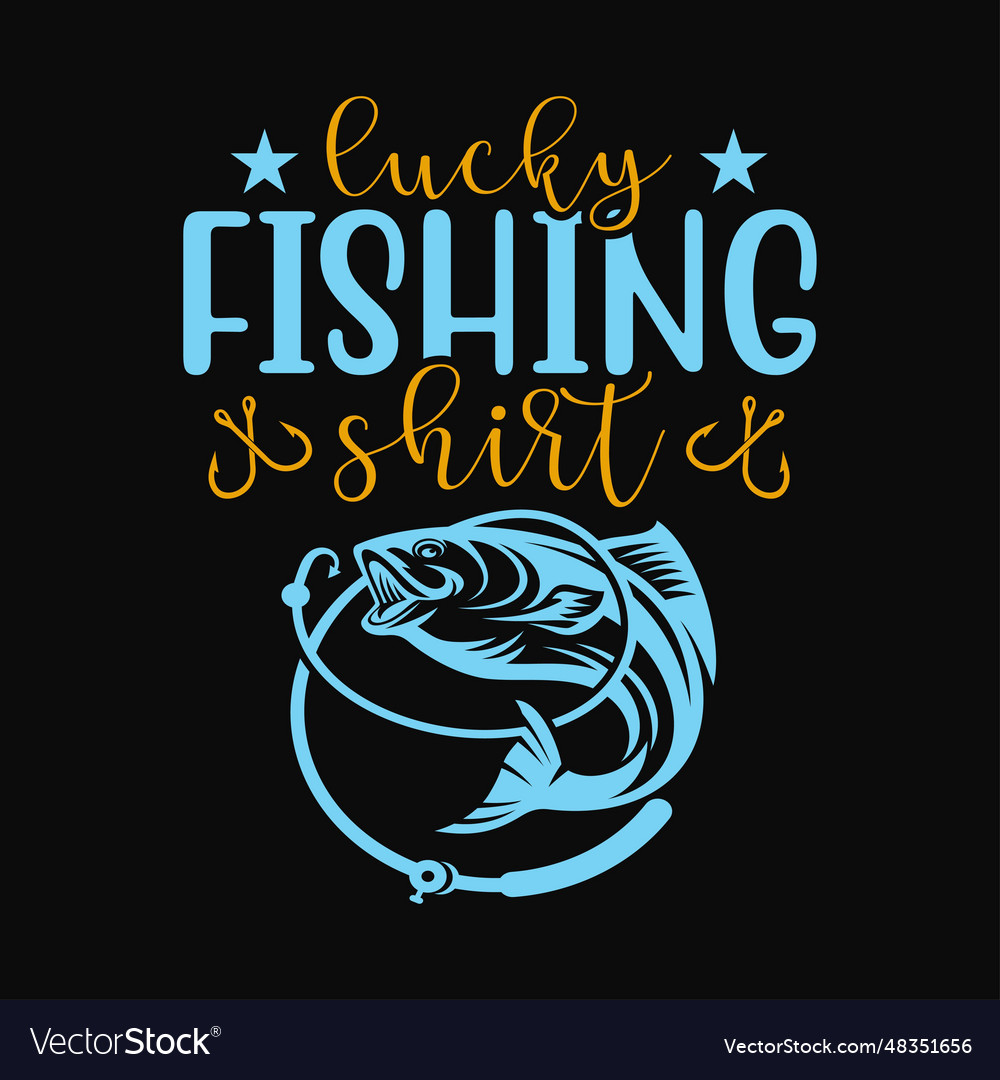 Lucky fishing shirt for a fisherman Royalty Free Vector