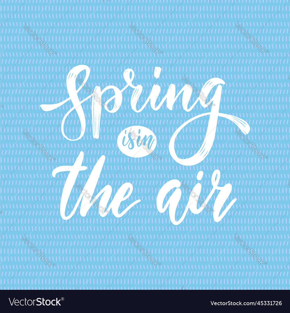 Spring is in the air hand drawn inspiration Vector Image
