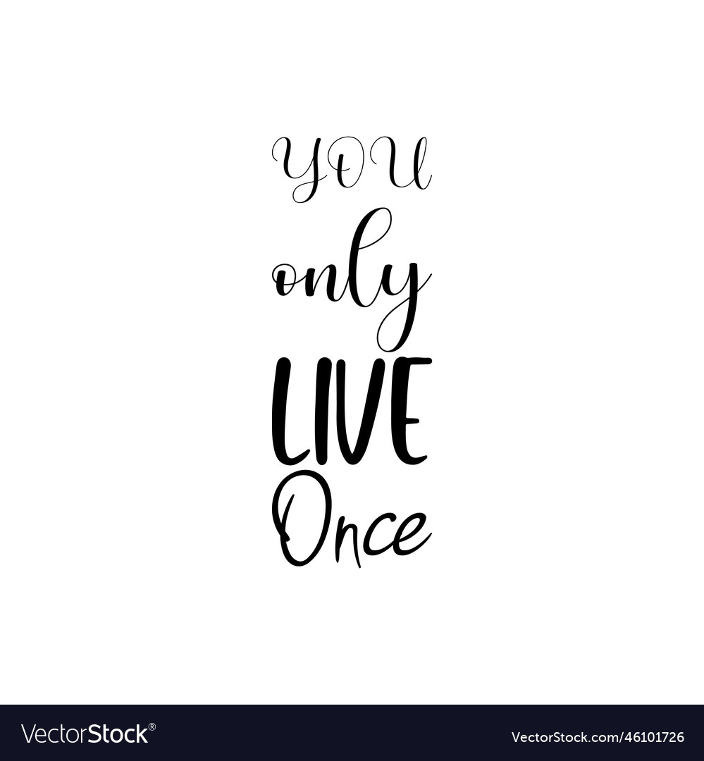 You only live once black letter quote Royalty Free Vector